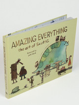 Amazing Everything: The Art of Scott C. Amazing Everything: The Art of Scott C.