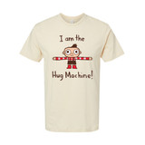 I Am Hug The Machine Adult Tee Shirt I Am Hug The Machine Adult Tee Shirt